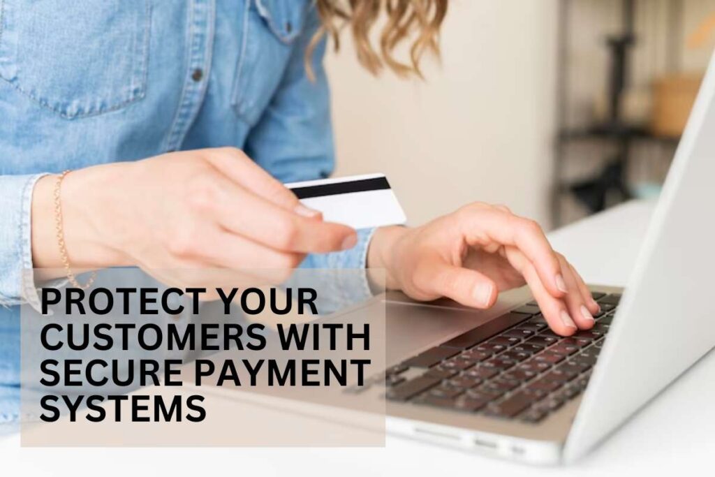 Protect Your Customers With Secure Payment Systems