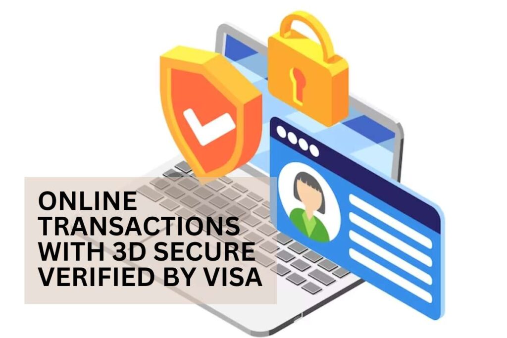 Secure Your Online Transactions With 3D Secure Verified By Visa: Everything You Need To Know